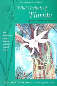 Wild Orchids of Florida by Paul Martin Brown